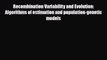 [PDF] Recombination Variability and Evolution: Algorithms of estimation and population-genetic
