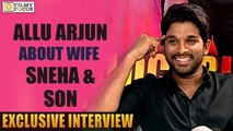 Allu Arjun About his Wife and Son - Filmyfocus