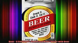 READ book  Beer  A Cookbook Good Food Made Better with Beer  FREE BOOOK ONLINE