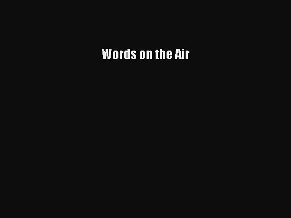 Read Words on the Air Ebook Free