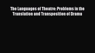 Read The Languages of Theatre: Problems in the Translation and Transposition of Drama Ebook
