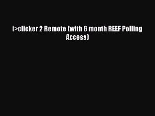 Read i>clicker 2 Remote (with 6 month REEF Polling Access) Ebook Free