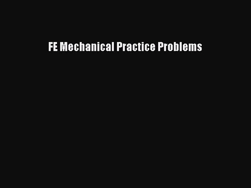 Read FE Mechanical Practice Problems Ebook Free