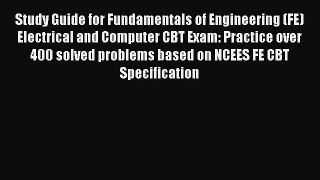 Read Study Guide for Fundamentals of Engineering (FE) Electrical and Computer CBT Exam: Practice