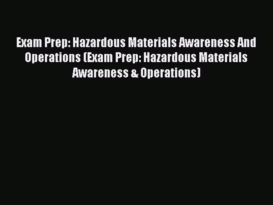 Download Exam Prep: Hazardous Materials Awareness And Operations (Exam Prep: Hazardous Materials