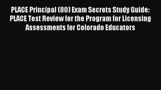 Read PLACE Principal (80) Exam Secrets Study Guide: PLACE Test Review for the Program for Licensing