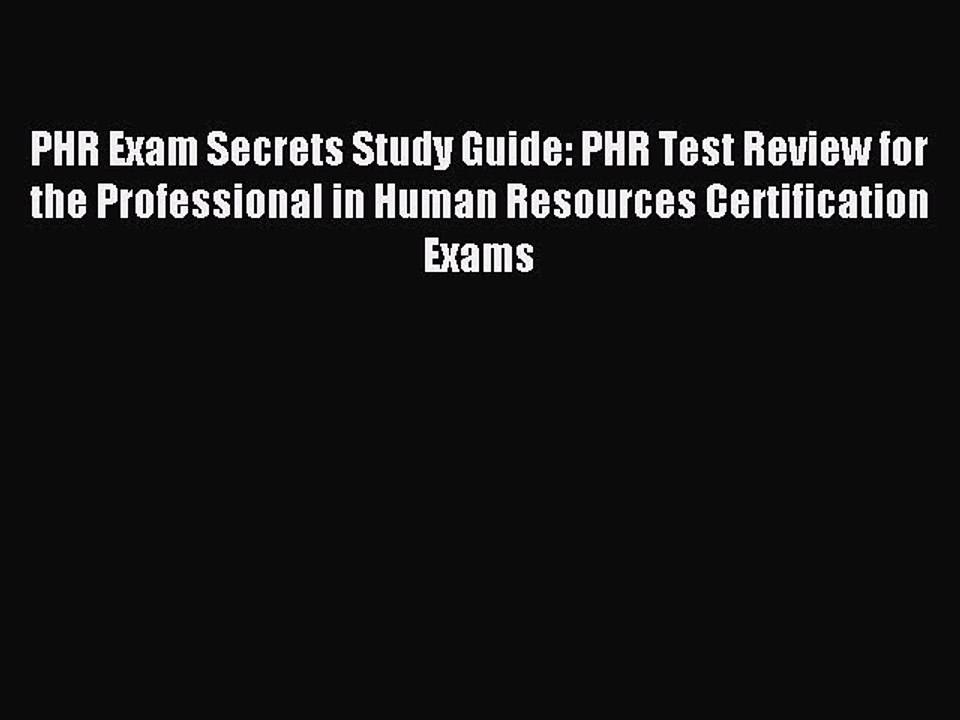 Read PHR Exam Secrets Study Guide: PHR Test Review for the Professional in Human Resources