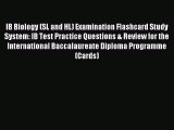 Read IB Biology (SL and HL) Examination Flashcard Study System: IB Test Practice Questions