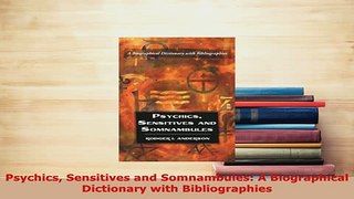PDF  Psychics Sensitives and Somnambules A Biographical Dictionary with Bibliographies Read Online