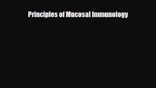 [PDF] Principles of Mucosal Immunology Read Online