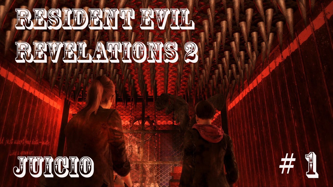 Resident Evil Revelations 2 # "Juicio" # Capitulo 1