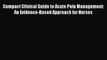 [Read Book] Compact Clinical Guide to Acute Pain Management: An Evidence-Based Approach for
