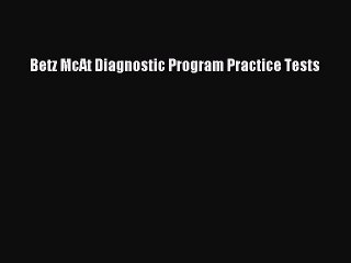 Read Betz McAt Diagnostic Program Practice Tests Ebook Free
