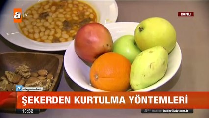 Şekerden kurtulma yöntemleri - atv Gün Ortası Bülteni