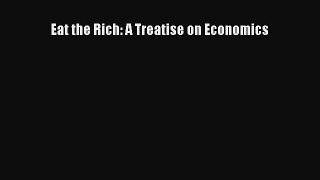 Download Eat the Rich: A Treatise on Economics Free Books