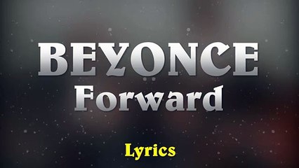 Beyonce Ft. James Blake - Forward // (Music Lyrics)