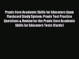 Read Praxis Core Academic Skills for Educators Exam Flashcard Study System: Praxis Test Practice