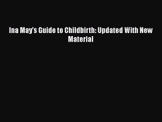 [Read book] Ina May's Guide to Childbirth: Updated With New Material [PDF] Full Ebook