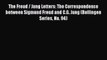 [Read book] The Freud / Jung Letters: The Correspondence between Sigmund Freud and C.G. Jung