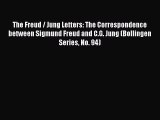 [Read book] The Freud / Jung Letters: The Correspondence between Sigmund Freud and C.G. Jung