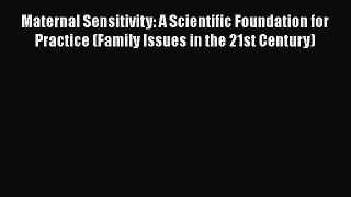 [Read book] Maternal Sensitivity: A Scientific Foundation for Practice (Family Issues in the