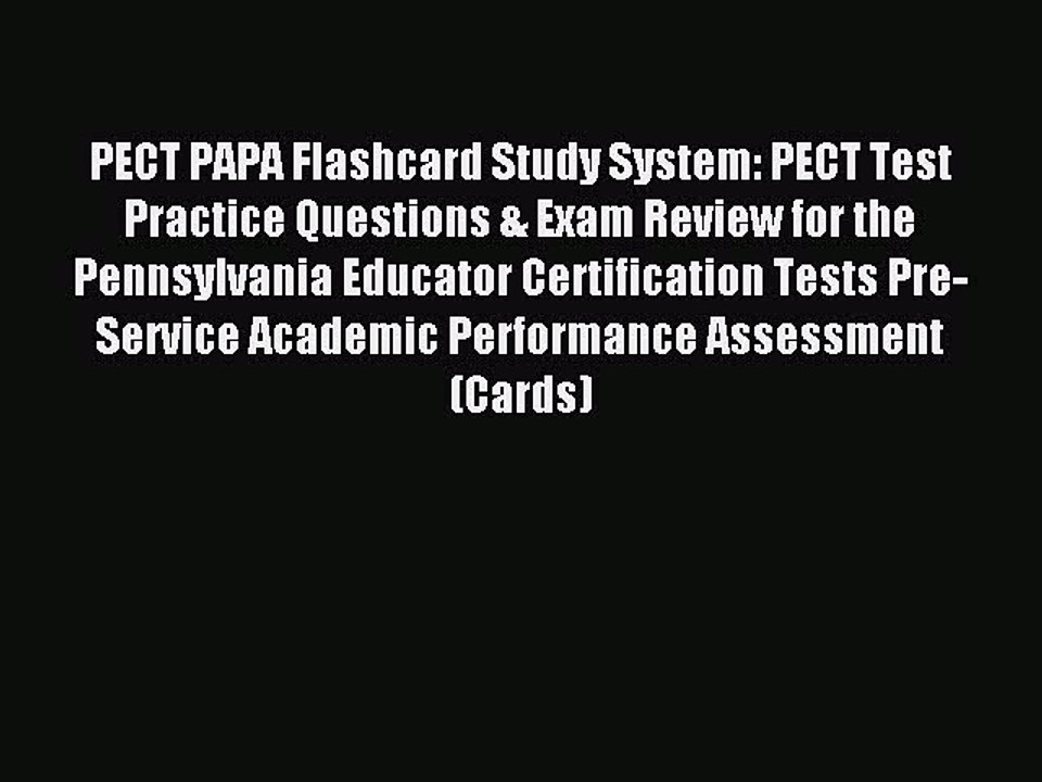 Read PECT PAPA Flashcard Study System: PECT Test Practice Questions & Exam Review for the Pennsylvania