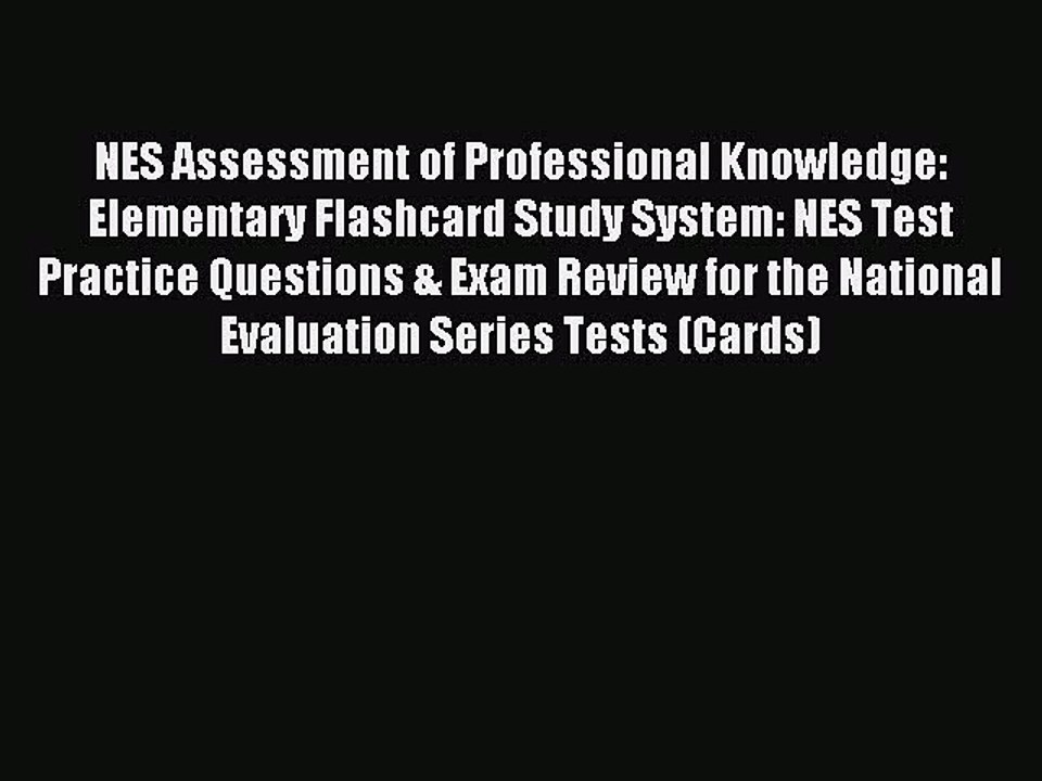 Read NES Assessment of Professional Knowledge: Elementary Flashcard Study System: NES Test