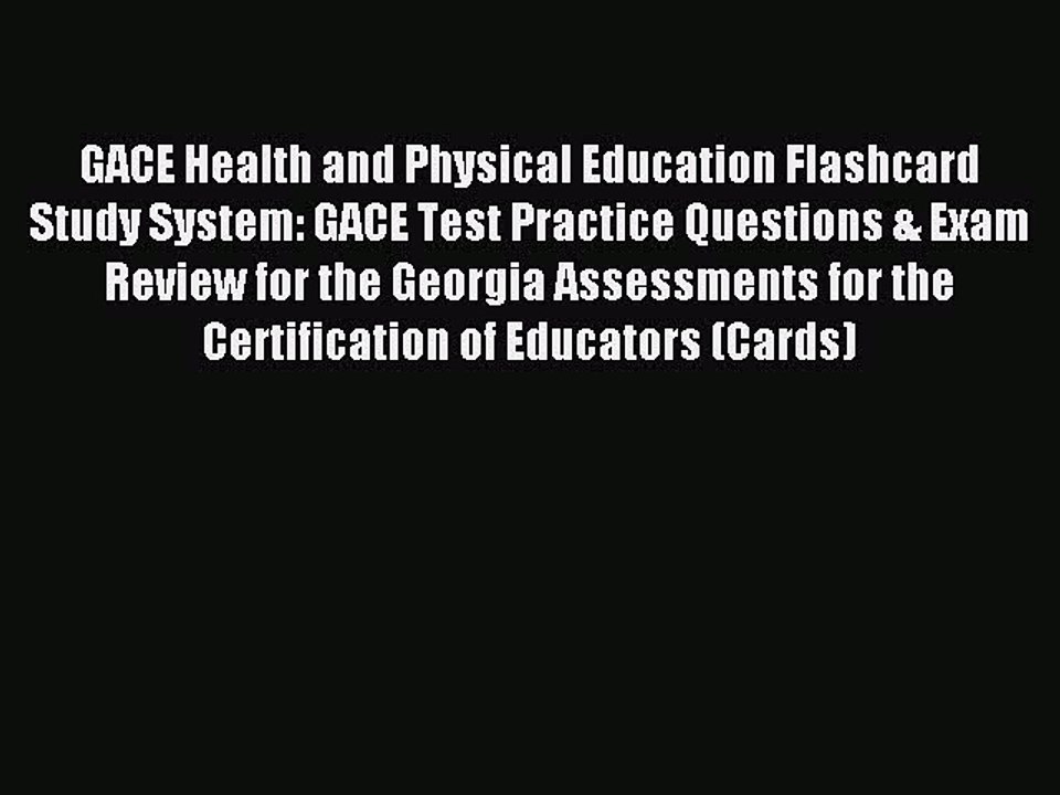 Read GACE Health and Physical Education Flashcard Study System: GACE Test Practice Questions