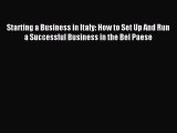 PDF Starting a Business in Italy: How to Set Up And Run a Successful Business in the Bel Paese