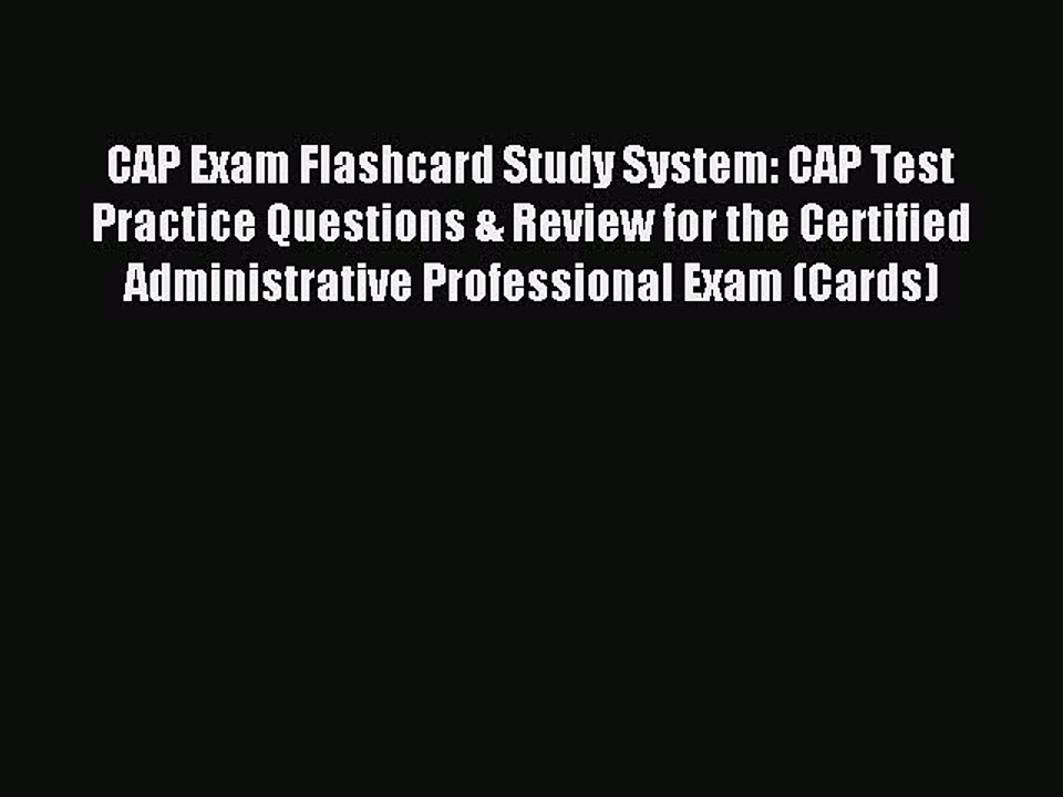 Read CAP Exam Flashcard Study System: CAP Test Practice Questions & Review for the Certified