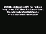 Read NYSTCE Health Education (073) Test Flashcard Study System: NYSTCE Exam Practice Questions