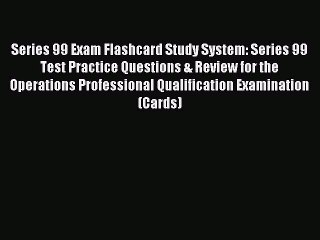 Read Series 99 Exam Flashcard Study System: Series 99 Test Practice Questions & Review for