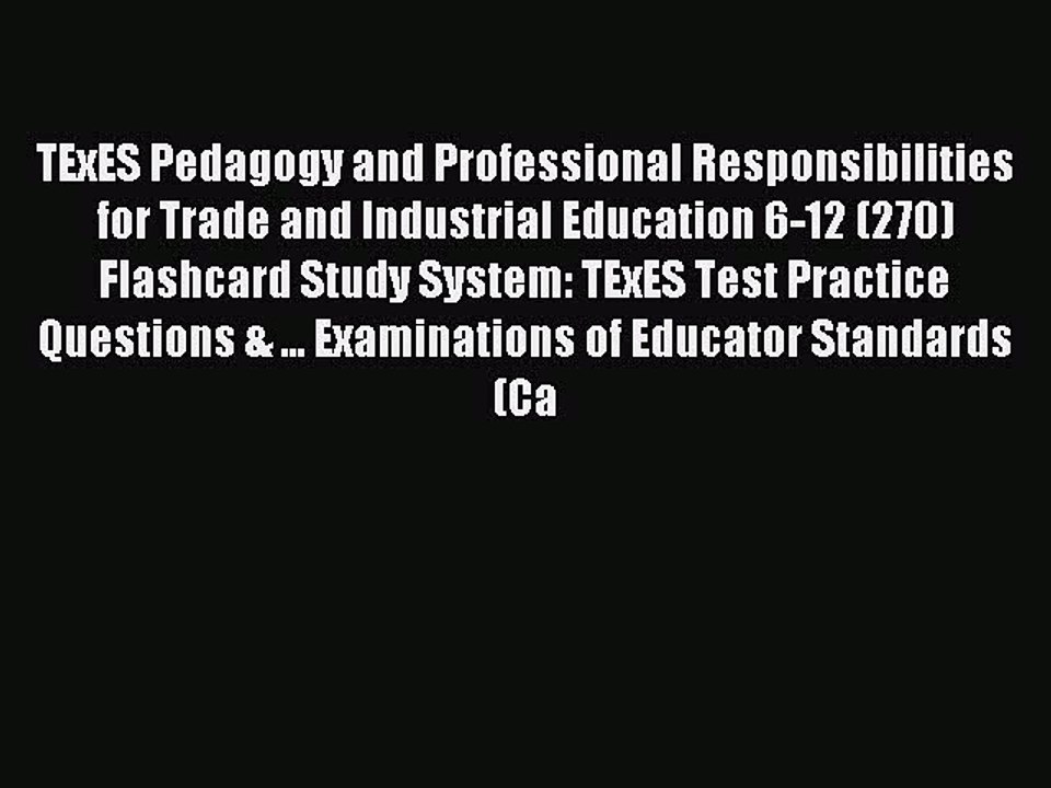 Read TExES Pedagogy and Professional Responsibilities for Trade and Industrial Education 6-12