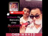 jdid rai dz Cheb Wahid new album 2016 WiLi WiLi 3ach9i Lik Ntéya قنبلة الراي الشاب وحيد