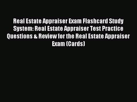 Read Real Estate Appraiser Exam Flashcard Study System: Real Estate Appraiser Test Practice
