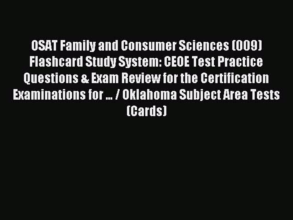 Read OSAT Family and Consumer Sciences (009) Flashcard Study System: CEOE Test Practice Questions