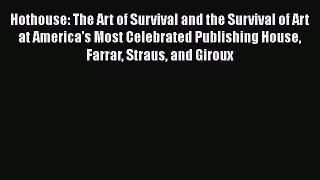 [Read book] Hothouse: The Art of Survival and the Survival of Art at America's Most Celebrated