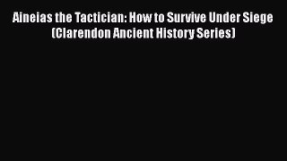 [Read book] Aineias the Tactician: How to Survive Under Siege (Clarendon Ancient History Series)