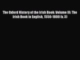 [Read book] The Oxford History of the Irish Book: Volume III: The Irish Book in English 1550-1800