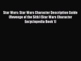 [Read book] Star Wars: Star Wars Character Description Guide (Revenge of the Sith) (Star Wars