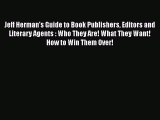 [Read book] Jeff Herman's Guide to Book Publishers Editors and Literary Agents: Who They Are