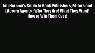 [Read book] Jeff Herman's Guide to Book Publishers Editors and Literary Agents: Who They Are