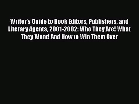 [Read book] Writer's Guide to Book Editors Publishers and Literary Agents 2001-2002: Who They