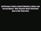 [Read book] Jeff Herman's Guide to Book Publishers Editors and Literary Agents : Who They Are!