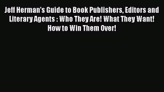 [Read book] Jeff Herman's Guide to Book Publishers Editors and Literary Agents : Who They Are!