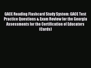 Download GACE Reading Flashcard Study System: GACE Test Practice Questions & Exam Review for