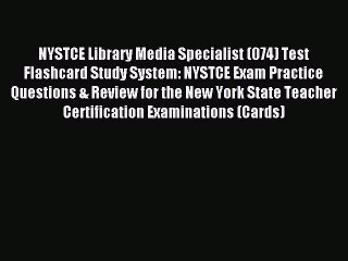 Read NYSTCE Library Media Specialist (074) Test Flashcard Study System: NYSTCE Exam Practice
