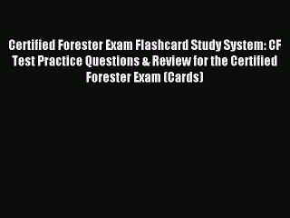 Download Certified Forester Exam Flashcard Study System: CF Test Practice Questions & Review