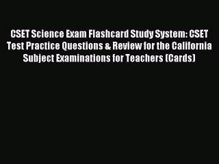 Read CSET Science Exam Flashcard Study System: CSET Test Practice Questions & Review for the
