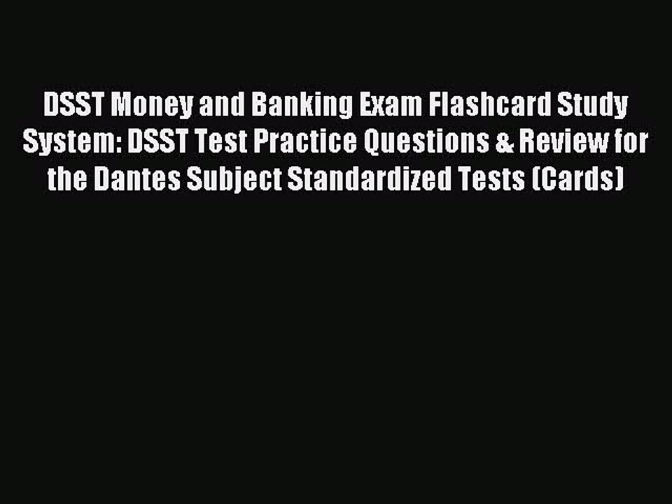 Read DSST Money and Banking Exam Flashcard Study System: DSST Test Practice Questions & Review